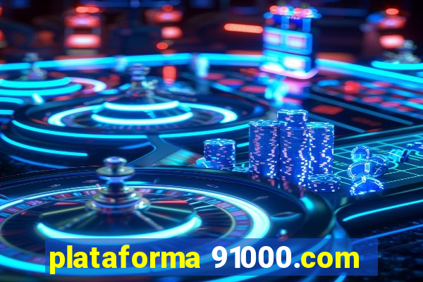 plataforma 91000.com